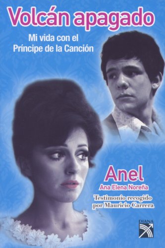 Cover del Libro Volcan Apagado de Anel Ana Elena “Anel” Noreña y José José : Las fotos que tienes que ver