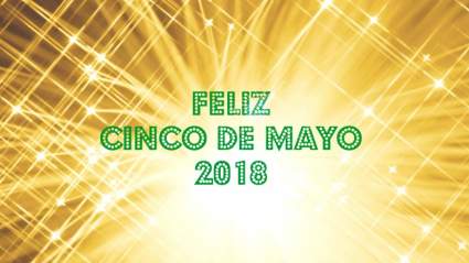 ¡Feliz Cinco de Mayo 2018!: Las mejores imágenes para compartir