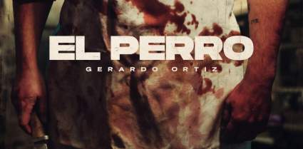 Gerardo Ortíz debuta sencillo y video de nuevo tema “EL PERRO”  [+VIDEO]