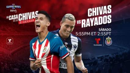 CHIVAS VS. MONTERREY: ¿Cómo ver el partido?