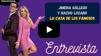 Nacho Lozano y Jimena Gállego hablan de La Casa de los Famosos 4 – ENTREVISTA